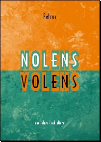 Nolens Volens - Bon gré Mal gré 